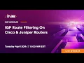 INE Live Webinar IGP Filtering on Cisco Juniper Routers