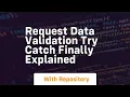 request data validation try catch finally explained