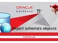 Oracle Database 11g Import schema objects