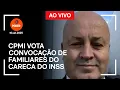 Download Lagu Ao vivo: CPI vota convocação de familiares do Careca do INSS