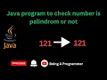 Java program to check number is Palindrom or not Palindrom number program in Java