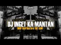 Download Lagu DJ INGET KA MANTAN [DROP TRAP BlaxTork TOET ADW] DJ SUNDA TERBARU 2025