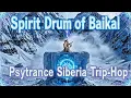 Spirit Drum of Baikal | Psytrance Siberia Trip-Hop album | Mystical, cinematic, and deeply hypnotic.