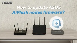 How to Update ASUS AiMesh Nodes Firmware ASUS SUPPORT