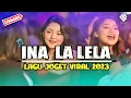 Download Lagu INA LA LELA || LAGU JOGET VIRAL || ERIICK NILLANO REMIX || TERBARU 2023