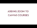 Adding Zoom to Canvas Courses