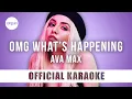 Download Lagu Ava Max - OMG What's Happening (Official Karaoke Instrumental) | SongJam