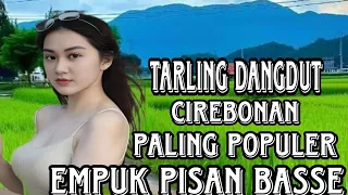 tarling dangdut koplo cirebonan paling populer 2025 empuk pisan basse viralvideo vlog