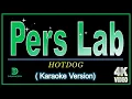 Hotdog - Pers Lab Karaoke
