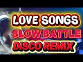 SLOW LOVESONGS BATTLE REMIX 2025 - RAGATAK LOVESONGS 