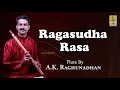 Download Lagu A Flute Carnatic Classical concert by A.K. Raghunadhan | Ragasudha Rasa Jukebox