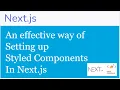 Setting up Styled Components in Next js