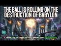 Destruction of Babylon - The Ball is Already Rolling Who Shall be Able to Stand