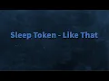Download Lagu Sleep Token - Like That (Lyrics)