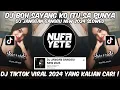 Download Lagu DJ BOH SAYANG KO ITU SA PUNYA SLOWED SOUND EWON FVNKY 25 | DJ JANGAN GANGGU NEW 2024