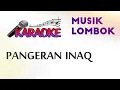Download Lagu PANGERAN INAQ - KARAOKE MUSIK SASAK (LOMBOK)
