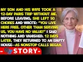 My Son s Wife Left Me 50 Chores Before Paris She Returned To An Empty House And A Life Without Me