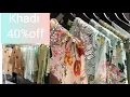 Khadi sale 40 off