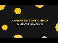 Animated Search Bar HTML CSS Animated Search Box CSS