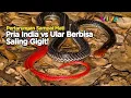 Download Lagu AGAK LAEN! Pria India Saling Gigit Ular Berbisa Hingga Mati
