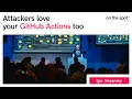 Security risks in GitHub Actions by Igor Stepansky Cloud Security TechSpot