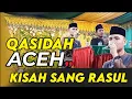 Download Lagu YA RASULULLAH | Qasidah Aceh Kisah Sang Rasul | Nisfun Nahar \u0026 Takdir Feriza