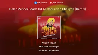 daler mehndi saade dil te chhuriyan chaliyan remix dj ravish