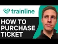 How To Purchase a Trainline Ticket Online Easy Fast