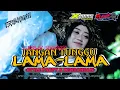 Lagu DJ JANGAN TUNGGU LAMA-LAMA PARTY SEMI KENDANGAN‼️FYP TIKTOK KAWOK OFFICIAL | FROM X DAMS DISCJOCKEY