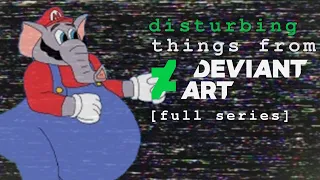 Disturbing Things from DeviantArt FULL SERIES