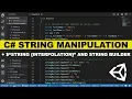 Unity C Fundamentals - String manipulation by concatenation string interpolation string builder
