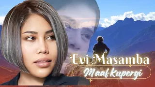 Download Evi Masamba - Maaf Ku Pergi | Official Video Clip | Maaf Ku Pergi Dari Cintamu MP3