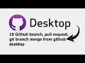 10 Github branch pull request git branch merge from github desktop Ahmed