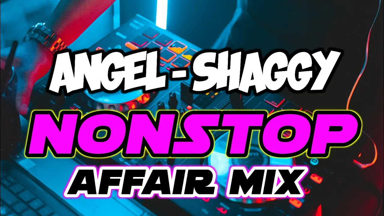 CHILL MIX MASA AFFAIR NONSTOP REMIX - ANGEL - SHAGGY AND MORE... CHILL MIX MASA AFFAIR NONSTOP REMIX - ANGEL - SHAGGY AND MORE...