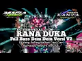Lagu DJ RANA DUKA TERBARU VERSI V2 BY KANZA REBORN OFFICIAL 🔥 🔥