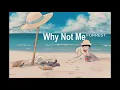 Why Not Me - Forrest & Biskwiq (Lyrics)