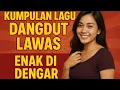 Download Lagu Kumpulan Lagu Dangdut Lawas Terpopuler Sepanjang Masa | Enak Didengar Bikin Santai