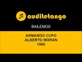 BAILEMOS - ARMANDO CUPO - ALBERTO MORAN - 1968 - TANGO CANTATO