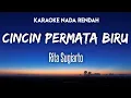 Download Lagu Rita Sugiarto - Cincin Permata Biru Karaoke Nada Rendah