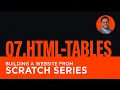 07 HTML Tables Building A Website From Scratch Series