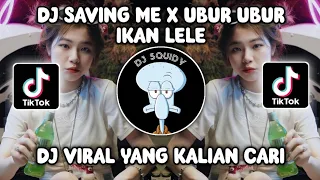 Download DJ SAVING ME X UBUR UBUR IKAN LELE BY UCIL FVNKY VIRAL TIKTOK TERBARU YANG KALIAN CARI MP3