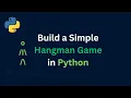How to Build a Simple Hangman Game in Python - A Beginner s Tutorial