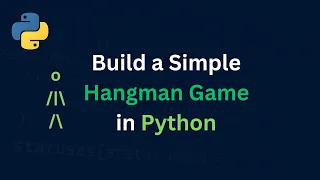 How to Build a Simple Hangman Game in Python - A Beginner s Tutorial