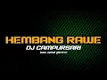 Lagu DJ CAMPURSARI KEMBANG RAWE SLOW BASS TERBARU
