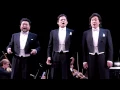 China's Three Tenors 中国三大男高音 - Torna a Surriento, Core 'Ngrato \u0026 Funiculì, Funiculà
