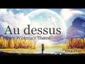 Download Lagu Au dessus (Aster Wisteria's Theme, Remastered)