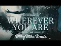Wherever You Are - Martin Garrix, DubVision and Shaun Farrugia (MikyMike Remix)