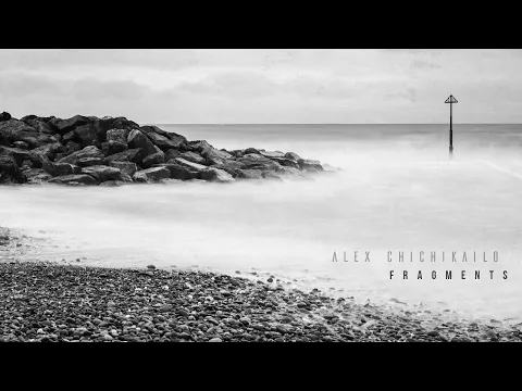 Alex Chichikailo - Fragments - Full Album Stream || Post Rock Instrumental