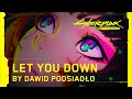 Download Lagu Cyberpunk: Edgerunners — Ending Theme | Let You Down by Dawid Podsiadło | Netflix