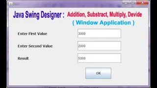 addition subtraction division multiplication in Java Swing Designer window application